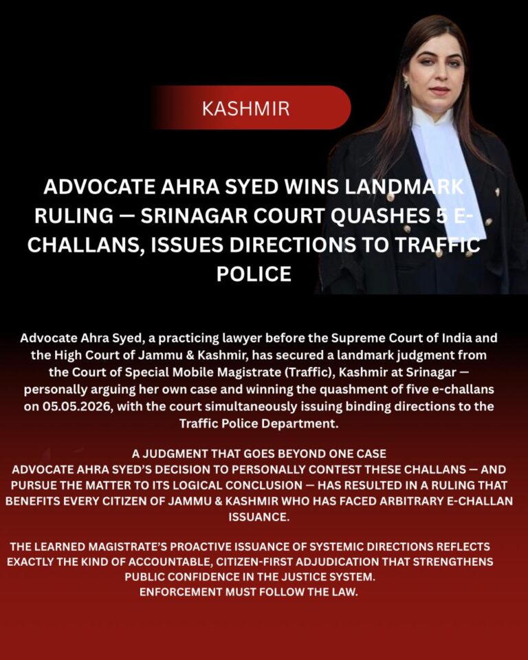 A citizen-first judgment with lasting impact. The Srinagar Traffic Court’s ruling in favour of Advocate Ahra Syed sends a clear message: lawful procedure and accountability are non-negotiable.